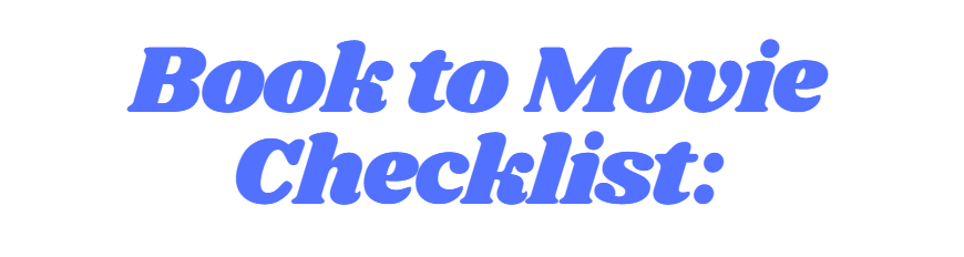 Book to Movie Book Checklist