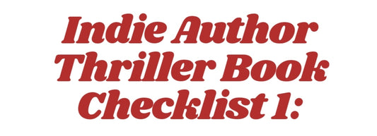 Indie Author Thriller Book Checklist 1