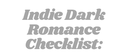 Indie Dark Romance Book Checklist