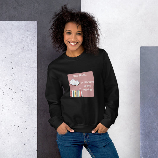 One Book...A Library in the Making Unisex Sweatshirt