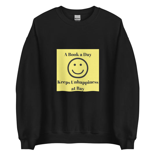 A Book a Day Keeps Unhappiness at Bay Unisex Sweatshirt